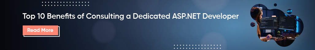 Top 10 Benefits of Consulting a Dedicated ASP.NET Developer (2).png